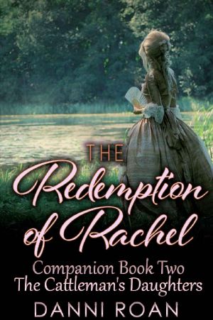 [The Cattleman's Daughters 2.50] • The Redemption of Rachel · Companion Book Two · the Cattlman's Daughters